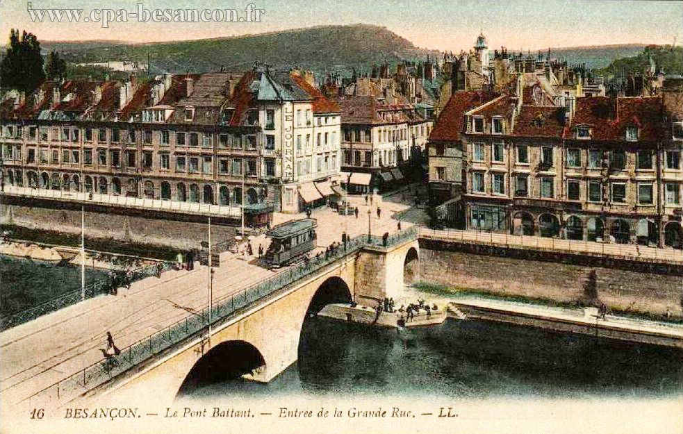 16 BESANÇON. - Le Pont Battant. - Entrée de la Grande Rue.